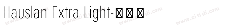 Hauslan Extra Light字体转换 Hauslan Extra Light字体转换